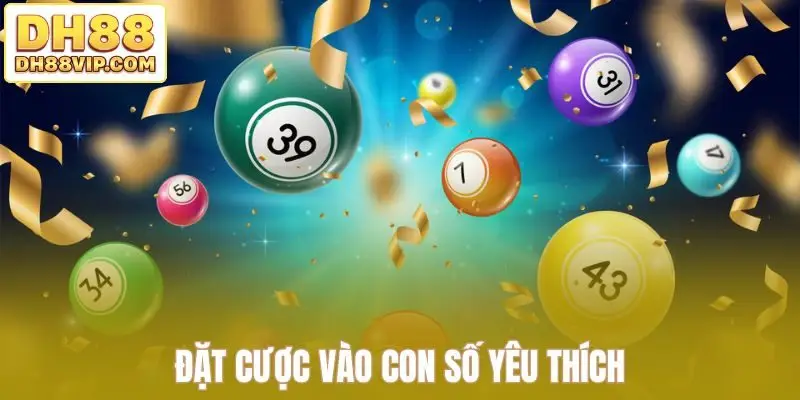 Đặt cược vào con số yêu thích