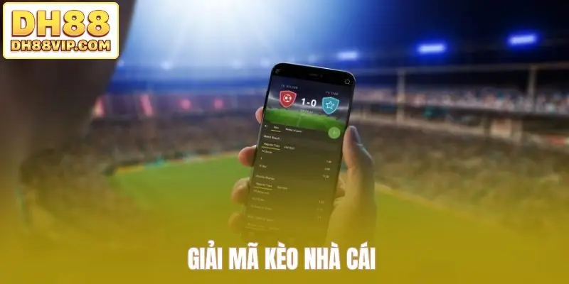 Giải mã kèo nhà cái