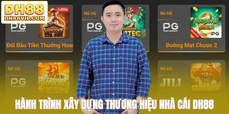 Hành trình xây dựng thương hiệu nhà cái DH88