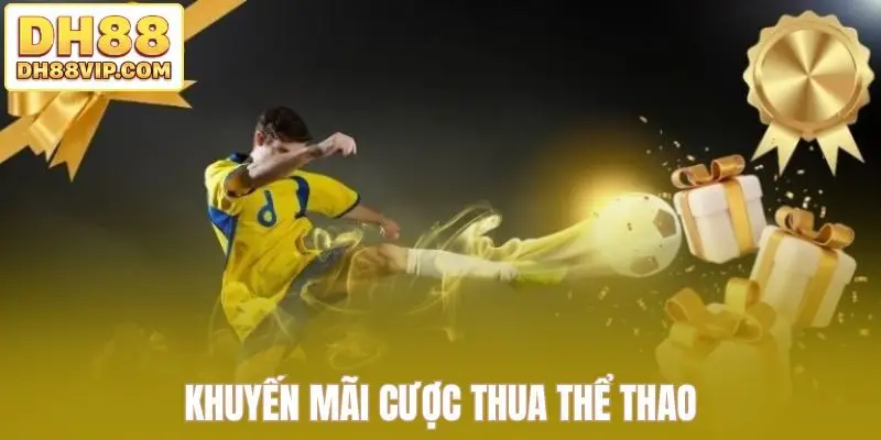 Khuyến mãi cược thua thể thao