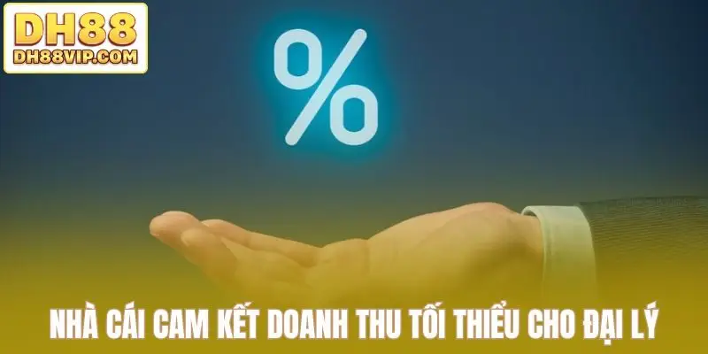 Nhà cái cam kết doanh thu tối thiểu cho đại lý