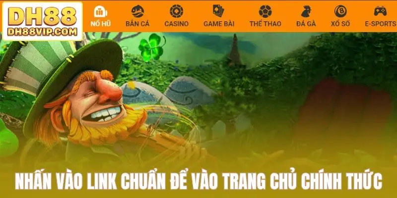 Nhấn vào link chuẩn để vào thẳng trang chủ chính thức